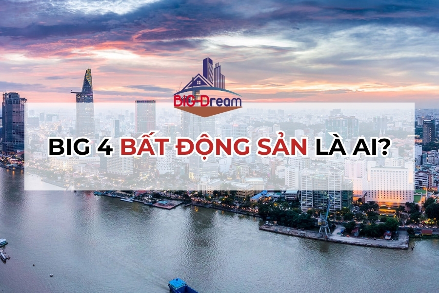 big 4 bất động sản